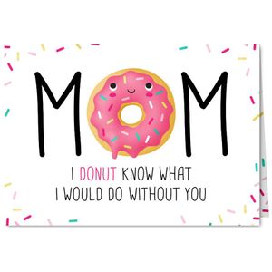 Moederdagkaart Mom I donut know what I would do without you