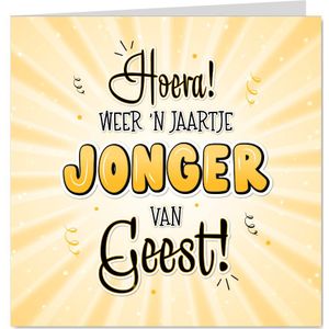 Verjaardagskaart humor weer een jaartje jonger van geest