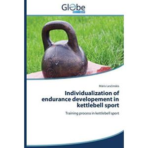 Individualization of endurance developement in kettlebell sport: Training process in kettlebell sport