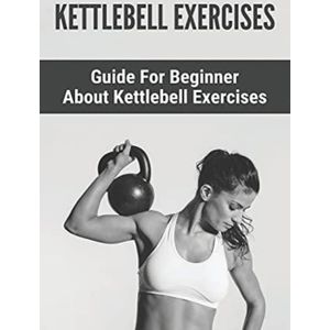 Kettlebell Exercises: Guide For Beginner About Kettlebell Exercises: : Kettlebell 8Kg -  kettlebell oefeningen