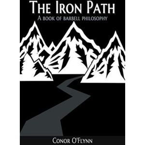 Barbell Philosophy: The Iron Path (English Edition)