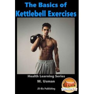 The Basics of Kettlebell Exercises -  kettlebell oefeningen
