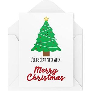Grappige Kerstkaart - Kerstboom I 'll Be Dead Merry - Grappenkaarten voor Kerstmis - Geheime Kerstman Werk Wenskaart Banter Nieuwigheid - CBH21