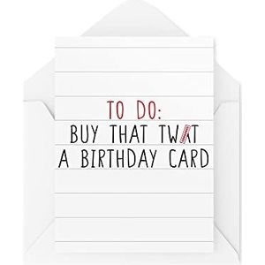 Grappige verjaardagskaarten | To Do List Buy That Tw*t Card | Voor Hem Haar Banter Donkere Humor Sweary Profanity Grap Mate Lads Boyfriend | CBH676