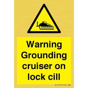 Waarschuwing Grounding cruiser on lock cill Sign - 50x75mm - A8P