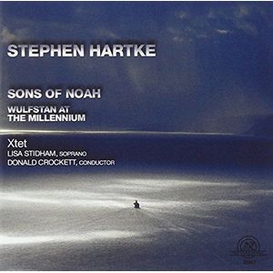 Soprano; Xtet / Lisa Stidham - Hartke: Sons Of Noah, Wulfstan At T