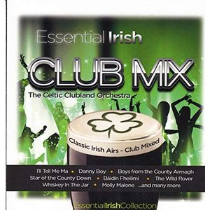 The Celtic Clubland Orchestra - Essential Irish Club Mix