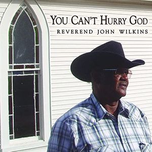 Reverend John Wilkins - You Cant Hurry God