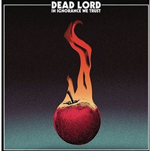 Dead Lord - In Ignorance We Trust