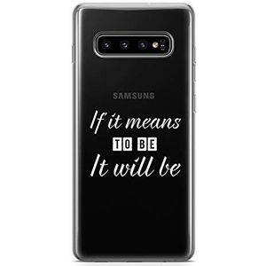 Zokko Beschermhoes voor Samsung S10 If it Means to be it Will be – zacht, transparant, witte inkt