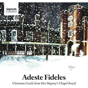 Choir Of The Chapel Royal - Adeste Fideles, Christmas Carols Fr