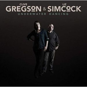 Clive Gregson & Liz Simcock - Underwater Dancing