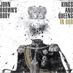 John Brown's Body - Kings And Queens In Dub