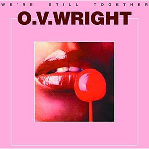 O.V. Wright - Were Still Together