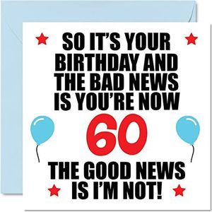 Grappige 60e verjaardagskaart voor mannen vrouwen - slecht nieuws - gelukkige verjaardagskaarten voor 60-jarige vader mama tante oom Nan Grandad, 145 mm x 145 mm zestigste verjaardag wenskaarten