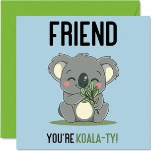 Verjaardagskaarten voor vriend - Koala-Ty - Grappige gelukkige verjaardagskaart voor vrienden van beste vriend, vriend verjaardagscadeaus, 145 mm x 145 mm grap-wenskaarten voor vrouwen en mannen