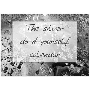 The silver do-it-yourself calendar (Wall Calendar 2024 DIN A3 landscape), CALVENDO 12 Month Wall Calendar: The all-silver craft calendar is a very ... gift for all those who are precious to us.