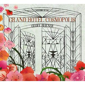 Geoff Berner - Grand Hotel Cosmopolis