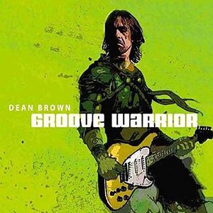 Dean Brown - Groove Warrior