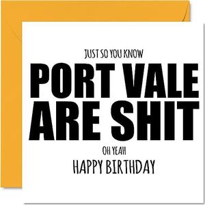 Rude Football Verjaardagskaart voor Port Vale-fans - Are Sh* t - Grappige Happy Birthday Card voor zoon vader broer oom collega vriend neef, 145mm x 145mm Banter Footy Footie Bday Wenskaarten