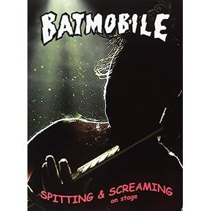 Batmobile - Spitting & Screaming On..