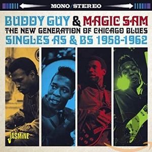 Buddy Guy, Otis Rush, Magic Sam - The New Generation Of Chicago Blues