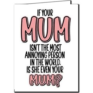 Grappige Moederdag Kaart Verjaardag Als je moeder niet de meest vervelende persoon ter wereld is, is ze zelfs je moeder? Vervelende moeder M105