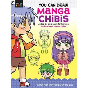 You Can Draw Manga Chibis: A step-by-step guide for learning to draw basic manga chibis (2) (Just for Kids!)