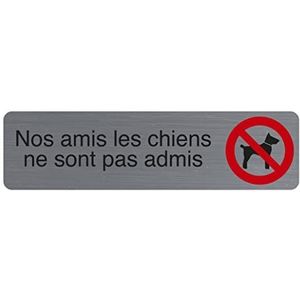 Exacompta - Ref. 67176E - 1 zelfklevend deurbordje met Franse tekst ""NOS AMIS LES CHIENS NE SONT PAS ADMIS"" - Op alle oppervlakken - Geborsteld aluminium look - Afmetingen : 16,5 x 4,4 cm