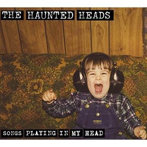 Haunted Heads - Songs Playing In My Head