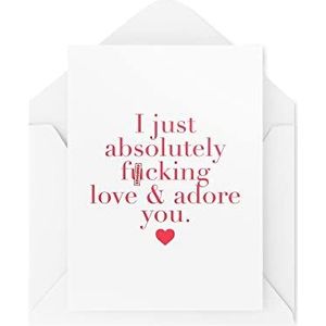 Verjaardagskaarten | I Just Absolutely F*cking Love And Adore You Card | Voor hem haar sweary Valentijnsdag vriend man vrouw schattig | CBH650