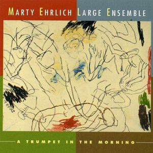Marty Ehrlich - Marty Ehrlich: A Trumpet In The Morning