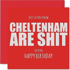 Rude voetbal verjaardagskaart voor Cheltenham Fans - Are Sh* t - Grappige gelukkige verjaardagskaart voor zoon vader broer oom collega vriend neef, 145 mm x 145 mm Banter Footy Footie Bday wenskaarten