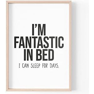 Grappige quote print | Home Prints | Ik ben fantastisch in bed I can Sleep For Days | Typografie luie grap | A4 A3 A5 | *FRAME NIET INBEGREPEN* - A3 - PBH25