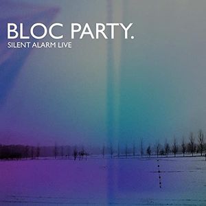 Bloc Party - Silent Alarm Live (Live)