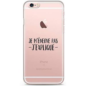 Zokko Beschermhoesje voor iPhone 6S, opschrift ""Je m'énerve Pas j'expliz"", zacht, transparant, zwarte inkt.