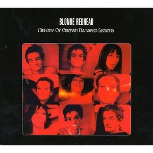 Blonde Redhead - Melody Of Certain Damaged