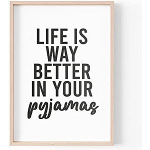 Grappige citaatprint | Home Prints | Het leven is veel beter in je pyjama | Wall Art Esthetisch lui citaat | A4 A3 A5 * FRAME NIET INBEGREPEN* - PBH49
