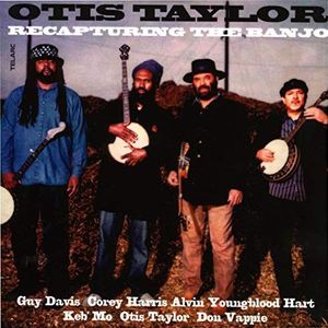 Otis Taylor - Recapturing The Banjo