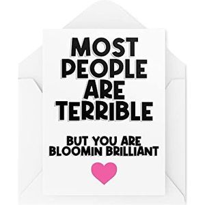 Grappige kaarten | De meeste mensen zijn verschrikkelijk, maar je bent Bloomin Briljante kaart | Bestie Bedankt kaart Denken aan je Leuke Sympathie | CBH963