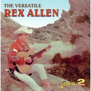 Rex Allen - The Versatile Rex Allen