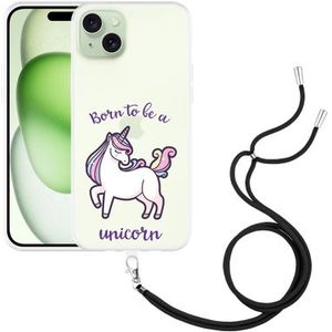 Hoesje met koord geschikt voor iPhone 15 Plus Born to be a Unicorn