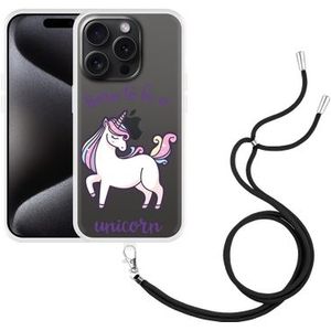 Hoesje met koord geschikt voor iPhone 15 Pro Born to be a Unicorn