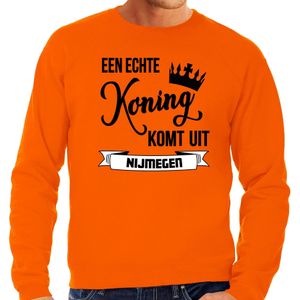 Oranje Koningsdag sweater - echte Koning komt uit Nijmegen - heren