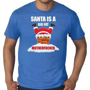 Blauw Kerst shirt/ Kerstkleding Santa is a big fat motherfucker voor heren grote maten