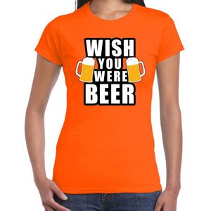 Wish you were BEER fun shirt oranje voor dames drank thema