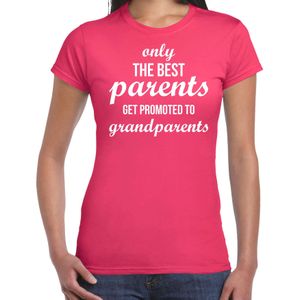 Only the best parents get promoted to grandparents t-shirt fuchsia roze voor dames - Cadeau aankondiging zwangerschap