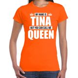 Naam My name is Tina but you can call me Queen shirt oranje cadeau shirt dames