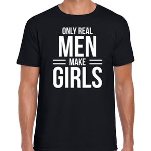 Only real men make girls t-shirt zwart voor heren - papa vaderdag cadeau shirt