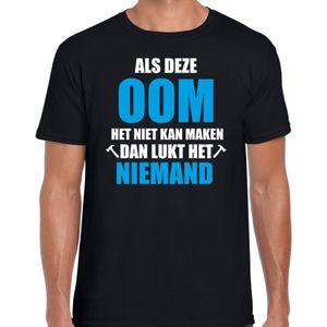 Als deze oom het niet kan maken dan lukt het niemand kado shirt voor verjaardag / als bedankje zwart heren